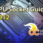 OCmodshop's CPU Socket Guide 2012