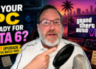 Is your PC ready for GTA6