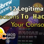 12 Reasons to Hack Your Console