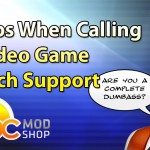 Tips When Calling Video Game Support poster